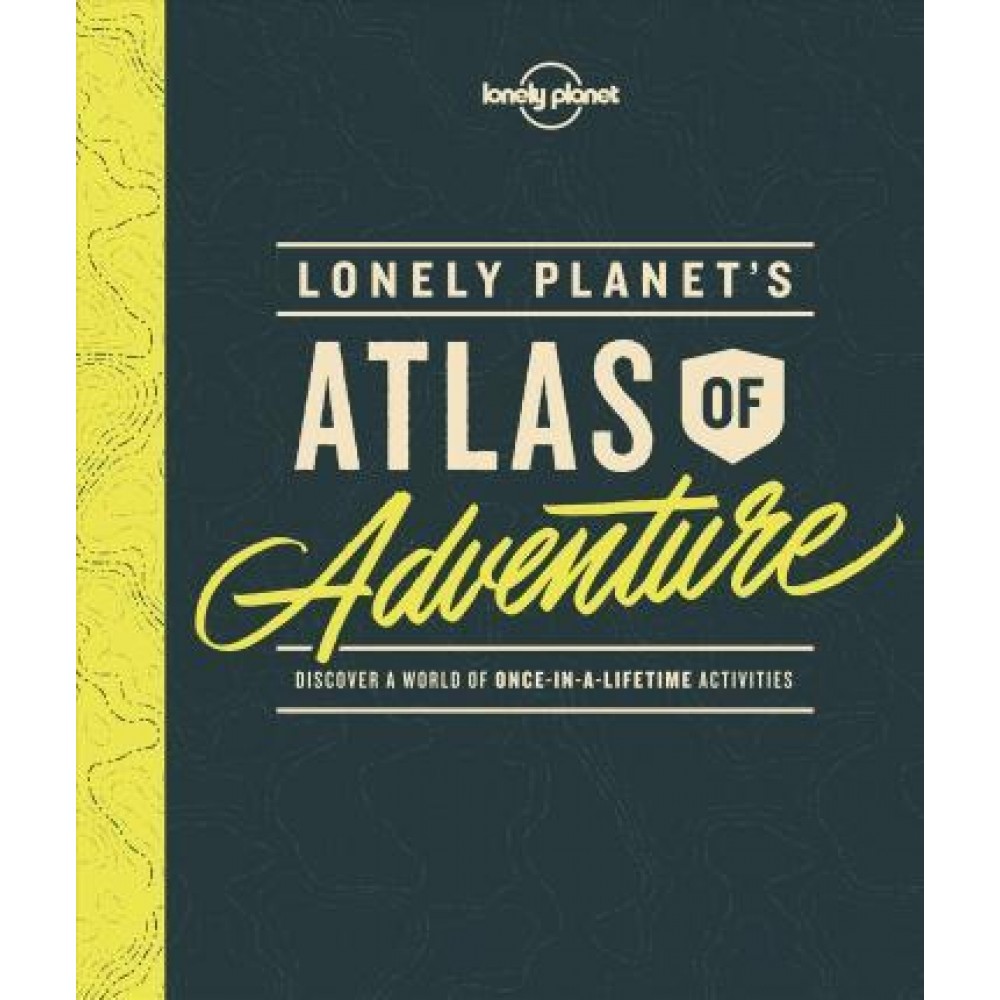 Atlas Of Adventure -  Lonely Planet