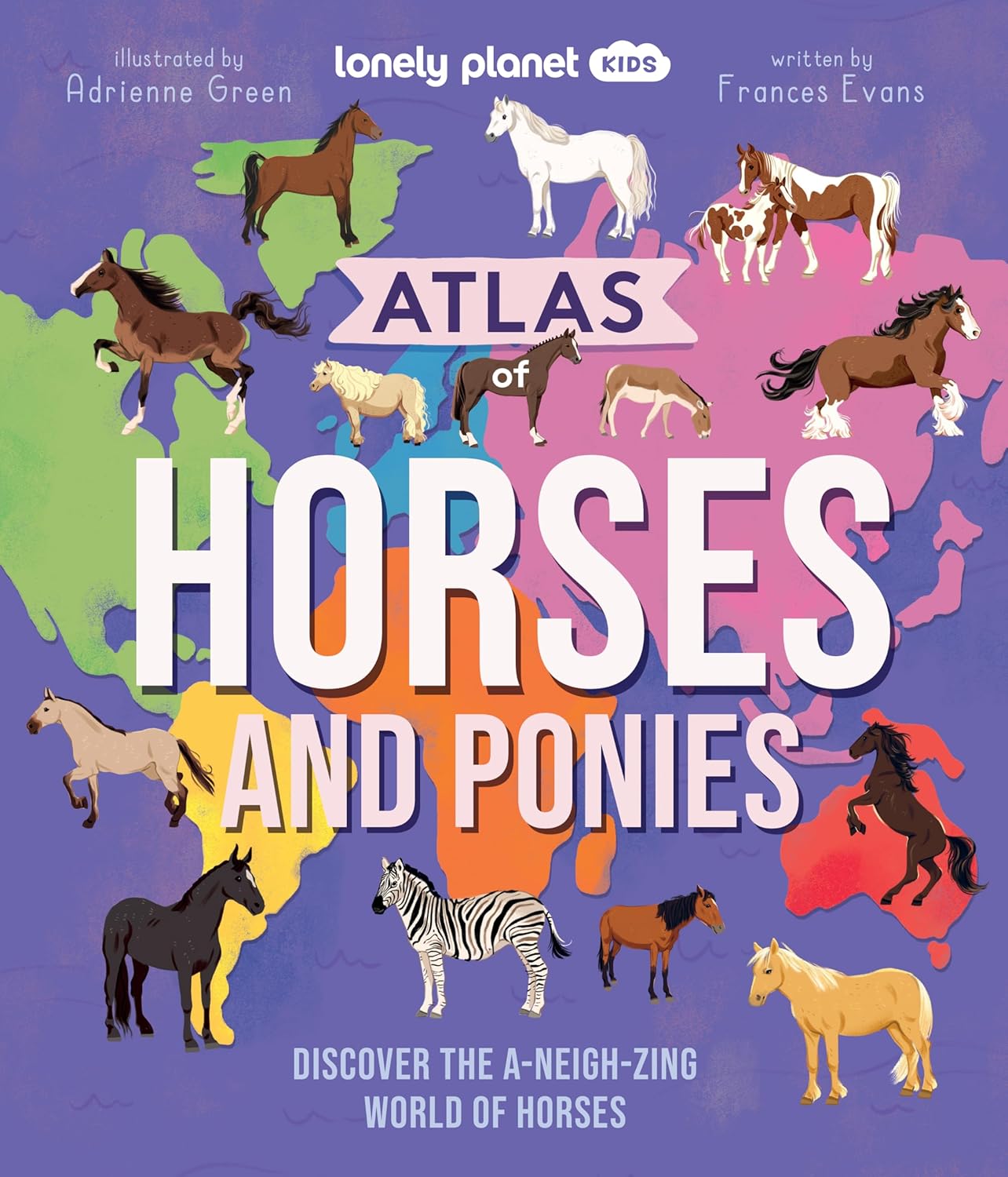 Atlas of Horses and Ponies Lonely Planet Kids