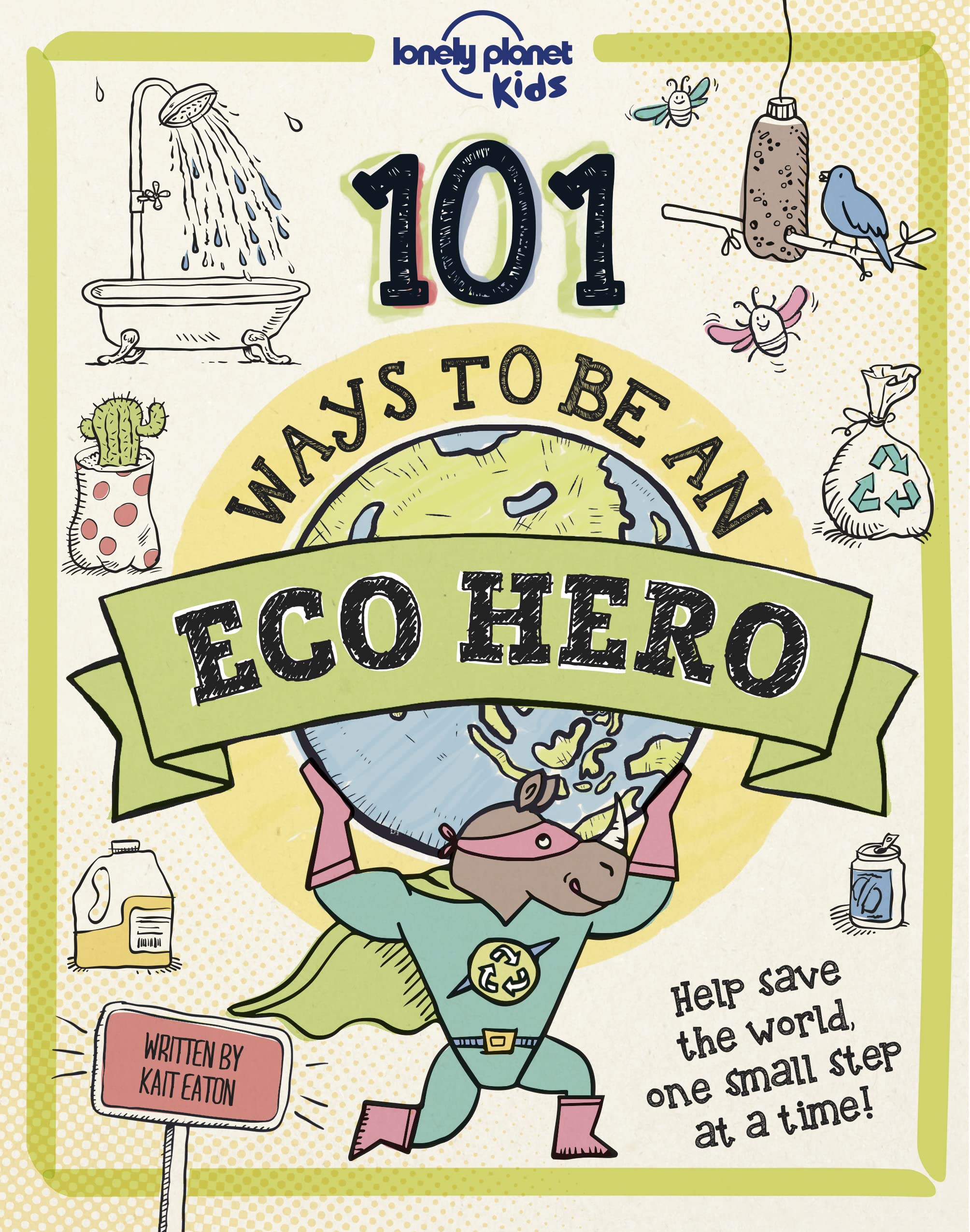 101 Ways to be an Eco-Hero Lonely Planet Kids