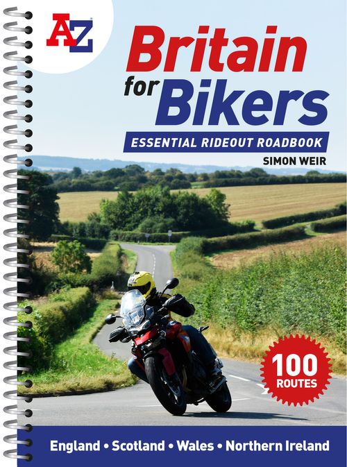 Britain for Bikers A-Z: 100 scenic routes around the UK