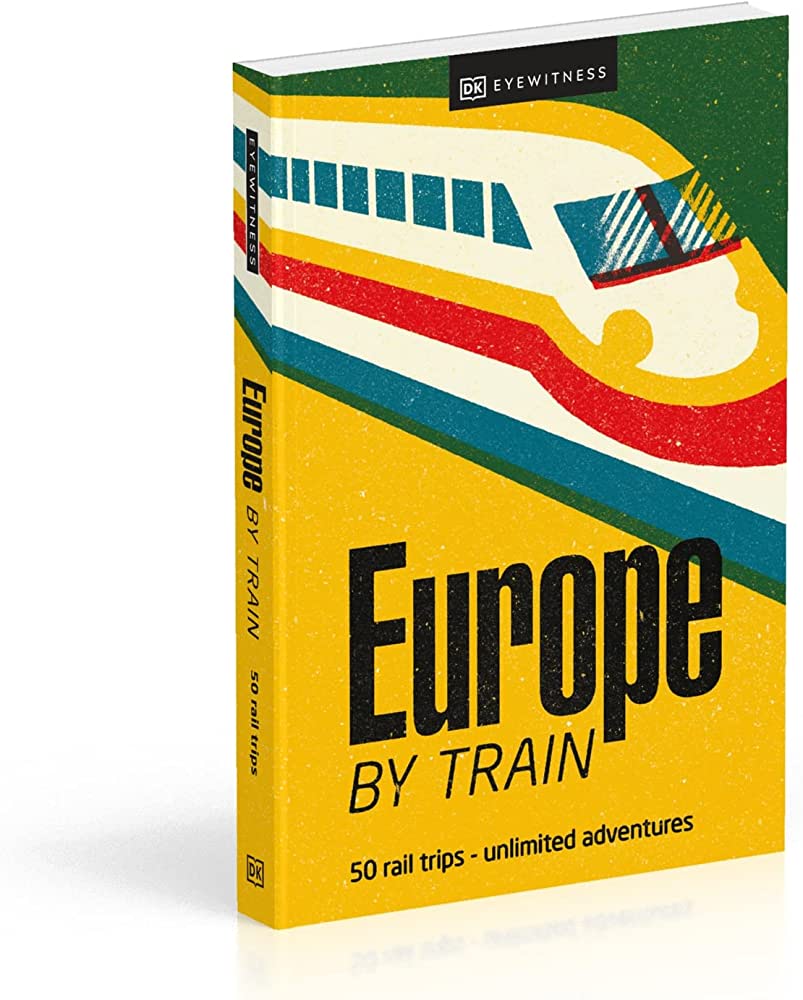 Europe By Train Eyewitness Travel Guide