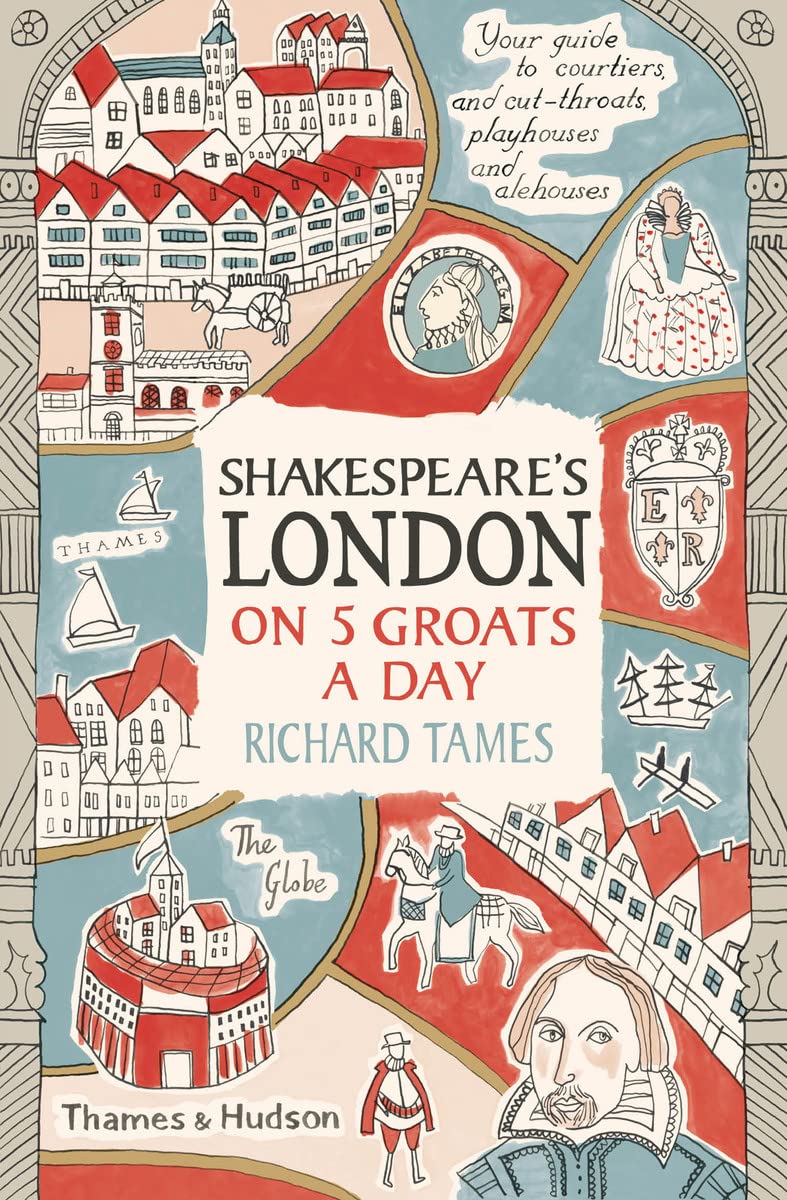 Shakespeare"'s London on 5 Groats a Day