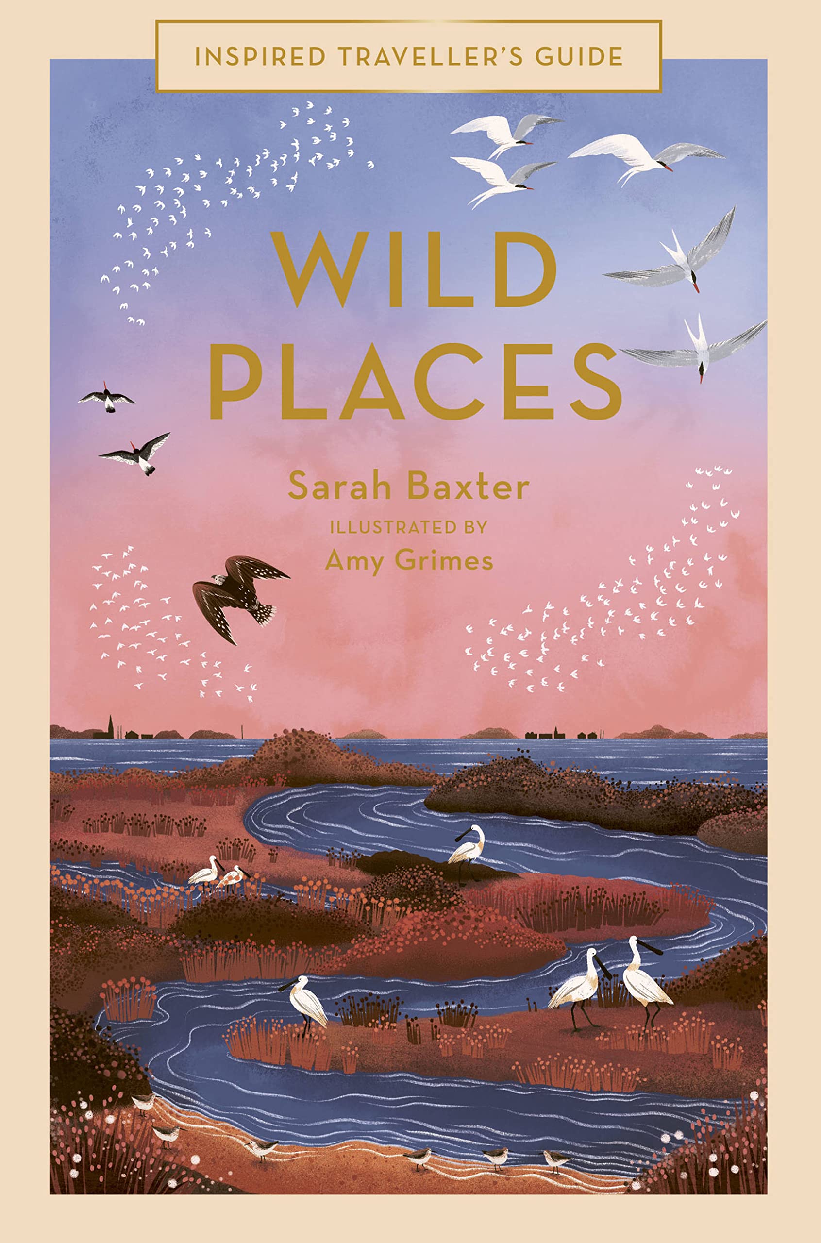 Wild Places: An Inspired Travellers Guide