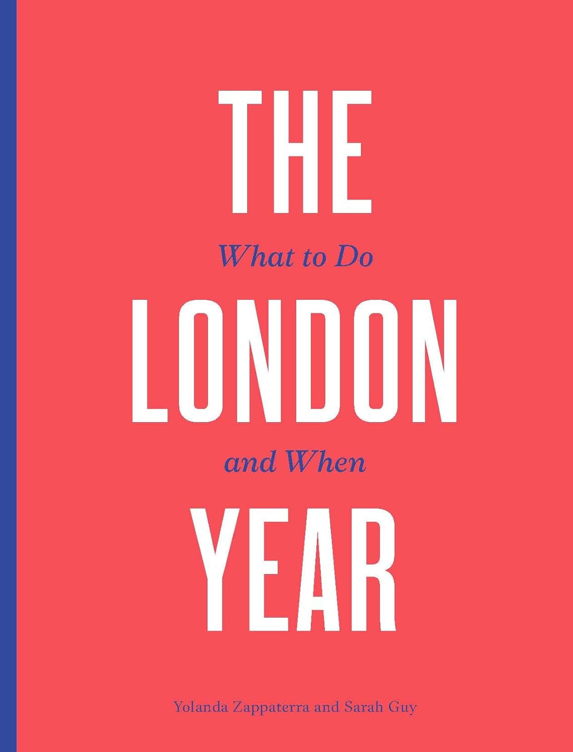 The London Year What to do and When