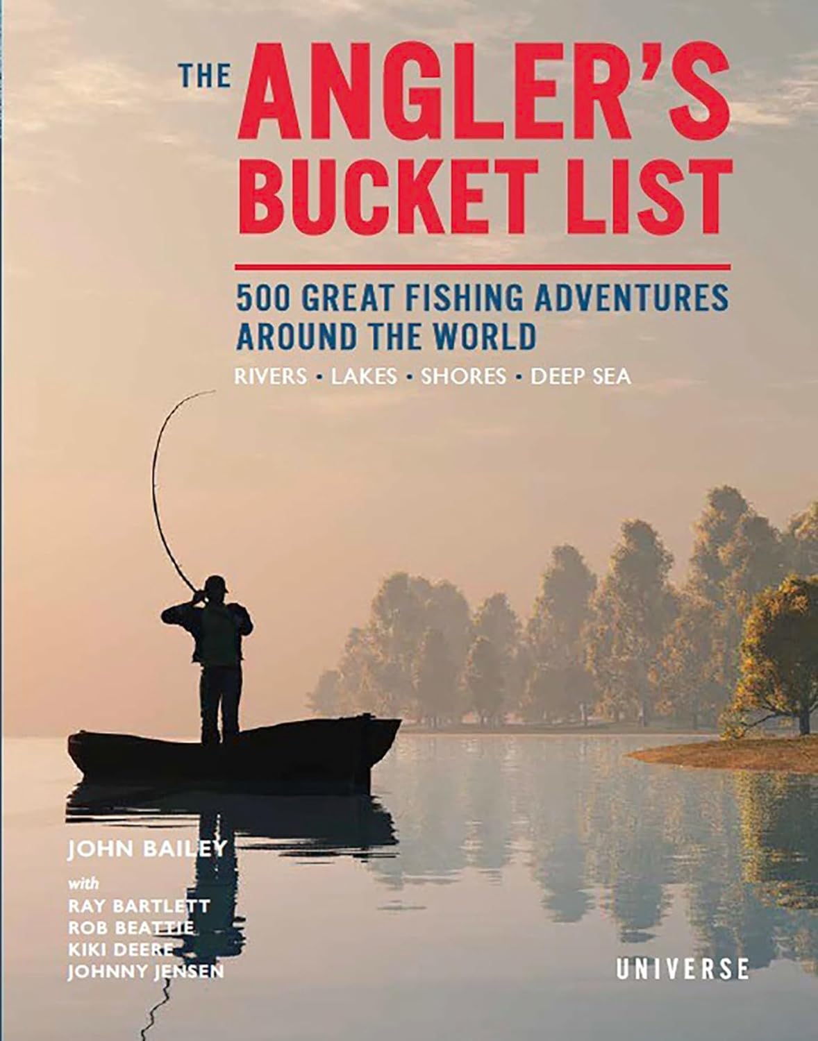 The Angler"'s Bucket List: 500 Great Fishing Adventures around the World