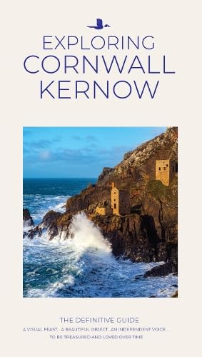 Exploring Cornwall Kernow: The Definitive Guide