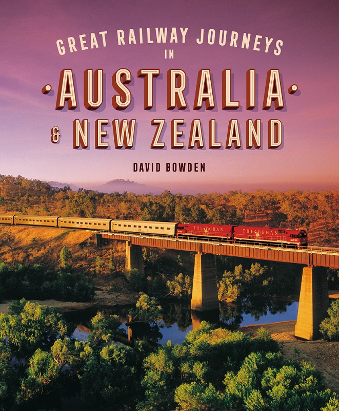 Great Railway Journeys in Australia &amp; New Zealand