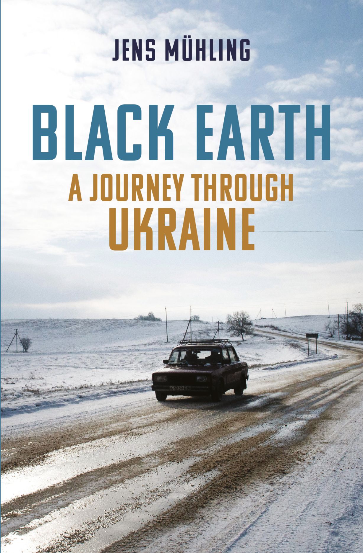Black Earth a Journey through Ukraine