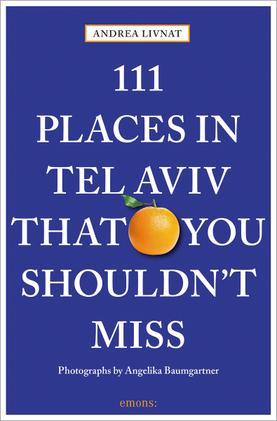 111 places in Tel Aviv that you shouldn´t miss