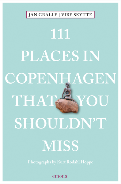 111 places in Copenhagen that you shouldn´t miss