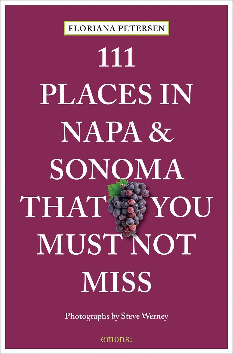 111 places in Napa and Sonoma that you must not miss