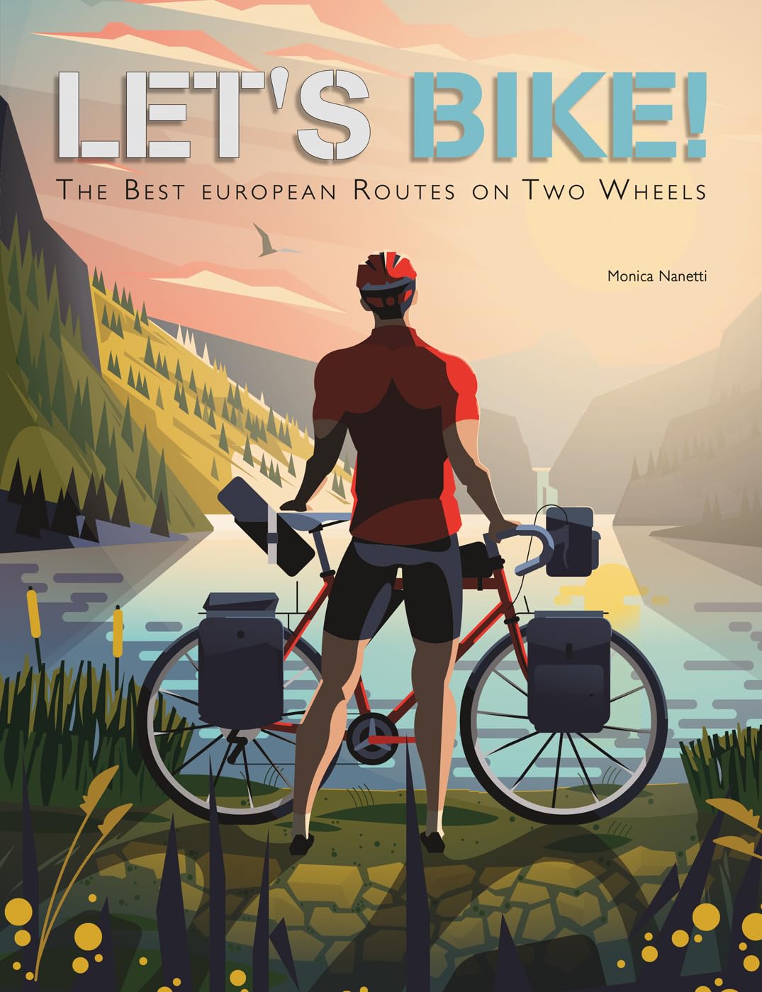 Lets Bike! The best European Routes on two wheel