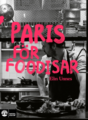Paris för Foodisar