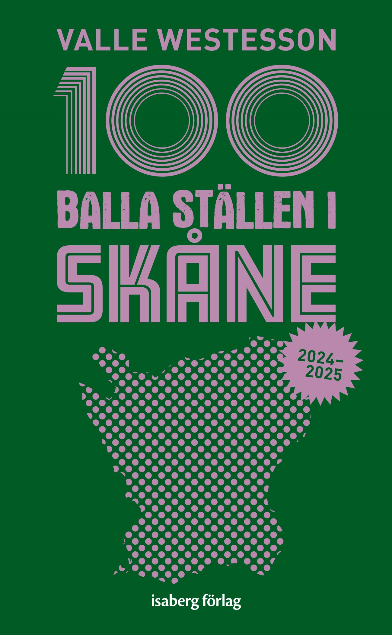 100 balla ställen i Skåne 2024-2025