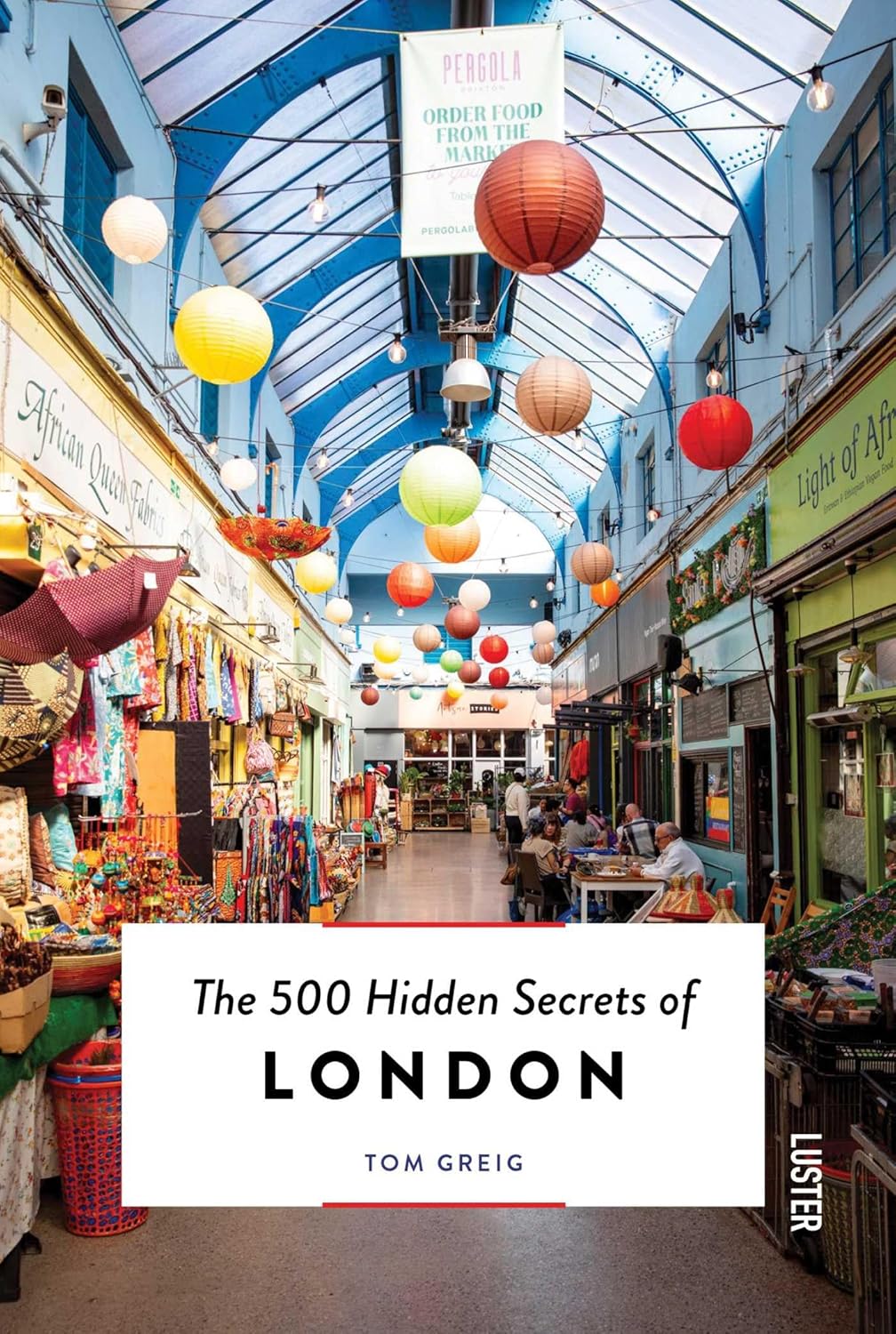 The 500 Hidden Secrets of London