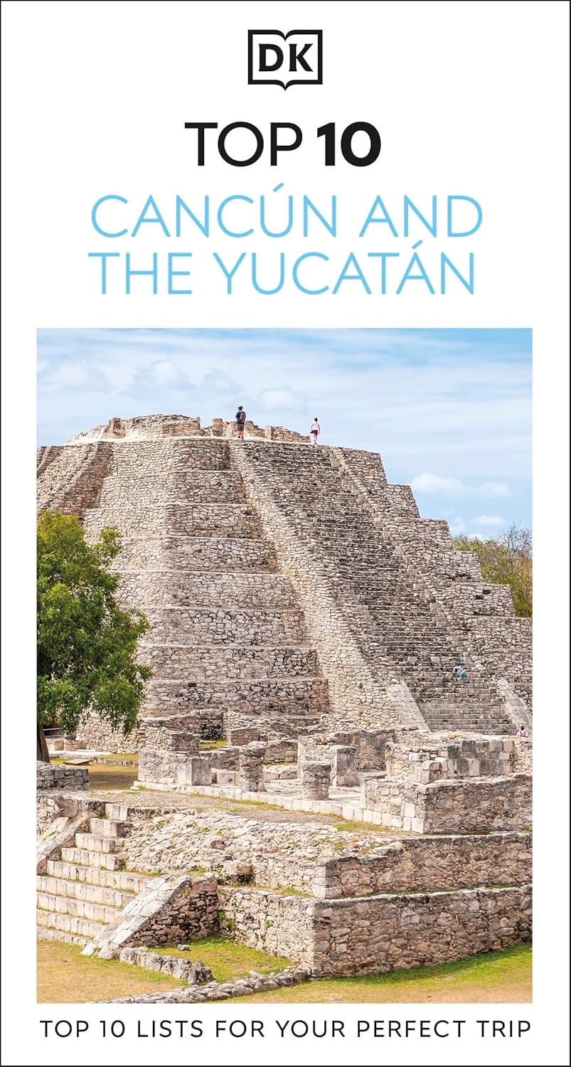 Cancun and the Yucatan Top 10 Eyewitness Travel Guide