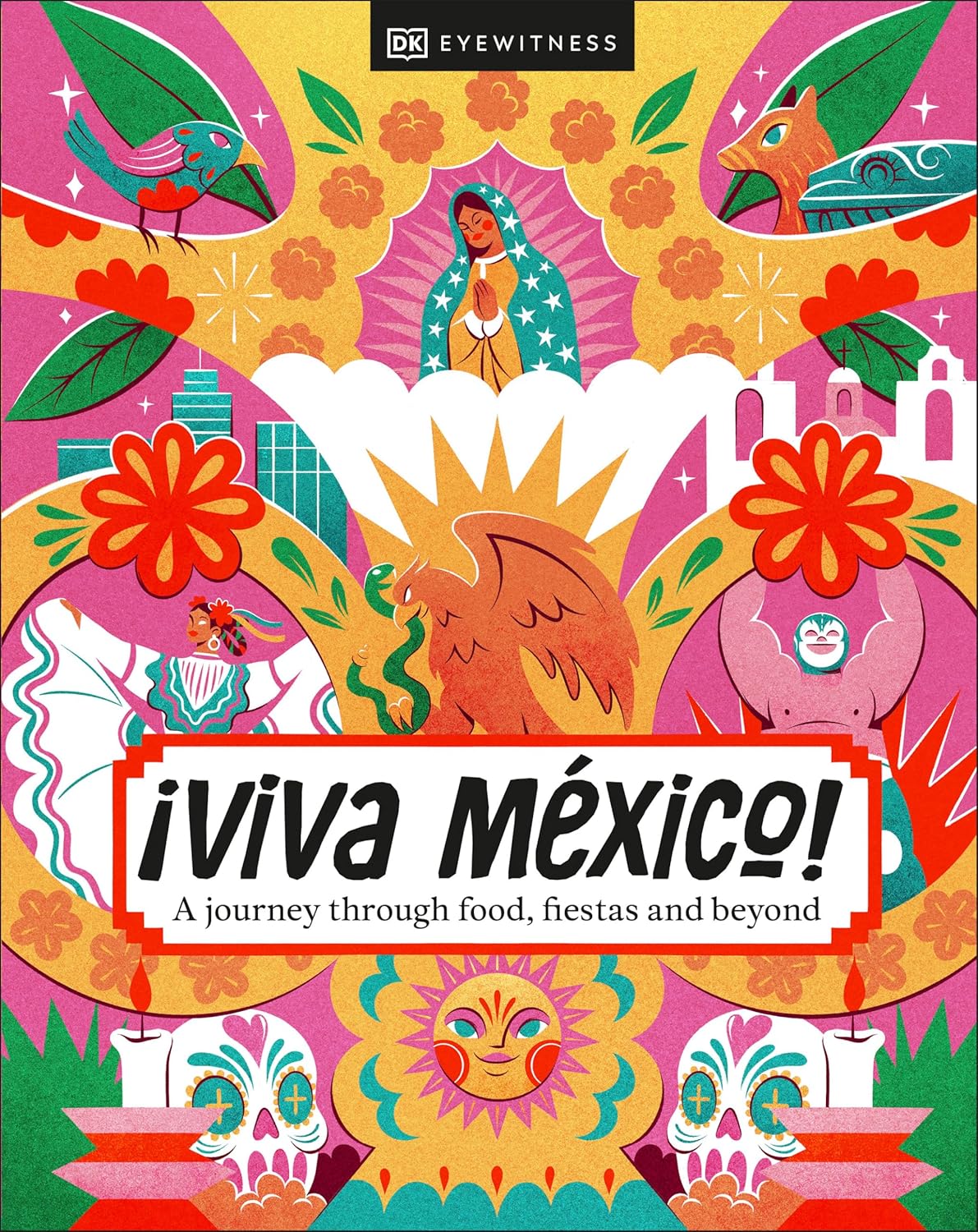 Viva Mexico Eyewitness Travel Guide