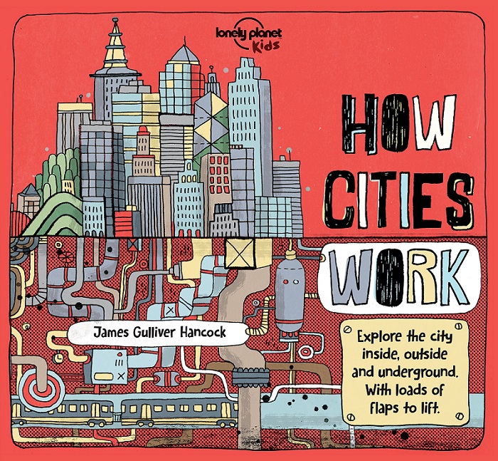 How Cities Works Lonely Planet Kids