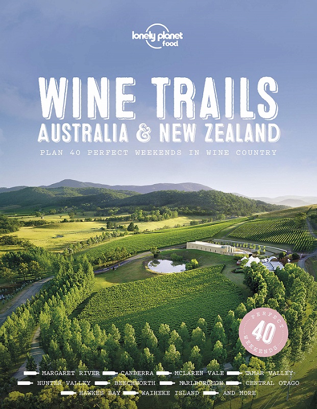 Wine Trails Australia &amp; New Zealand Lonely Planet
