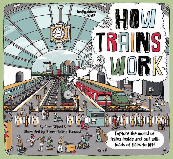 How Trains Works Lonely Planet Kids