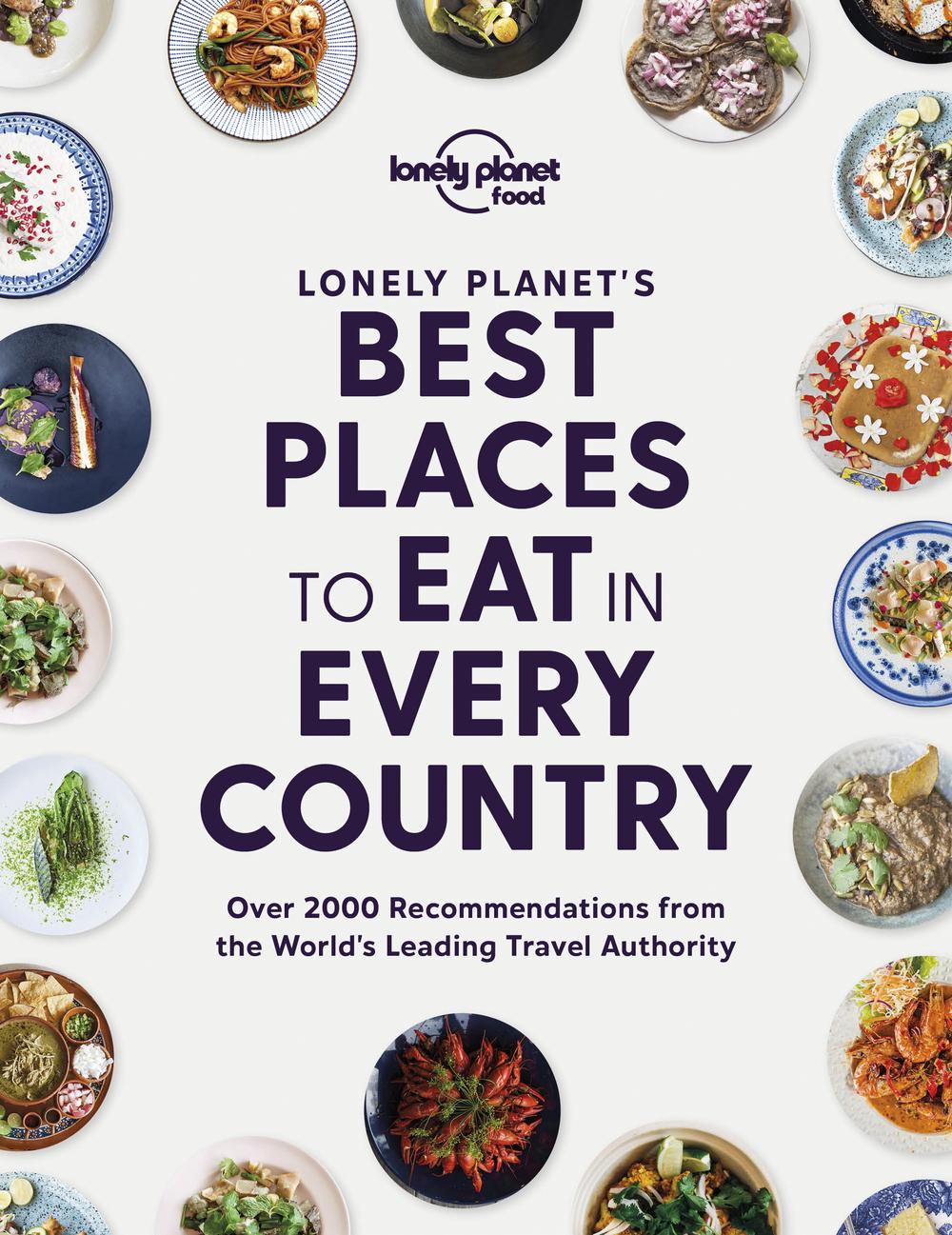 Best Places to Eat in Every Country Lonely Planet