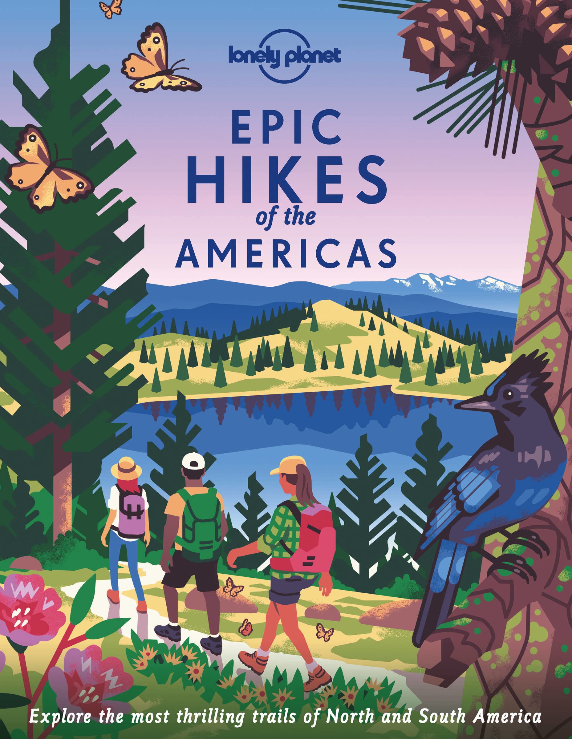 Epic Hikes of the Americas Lonely Planet