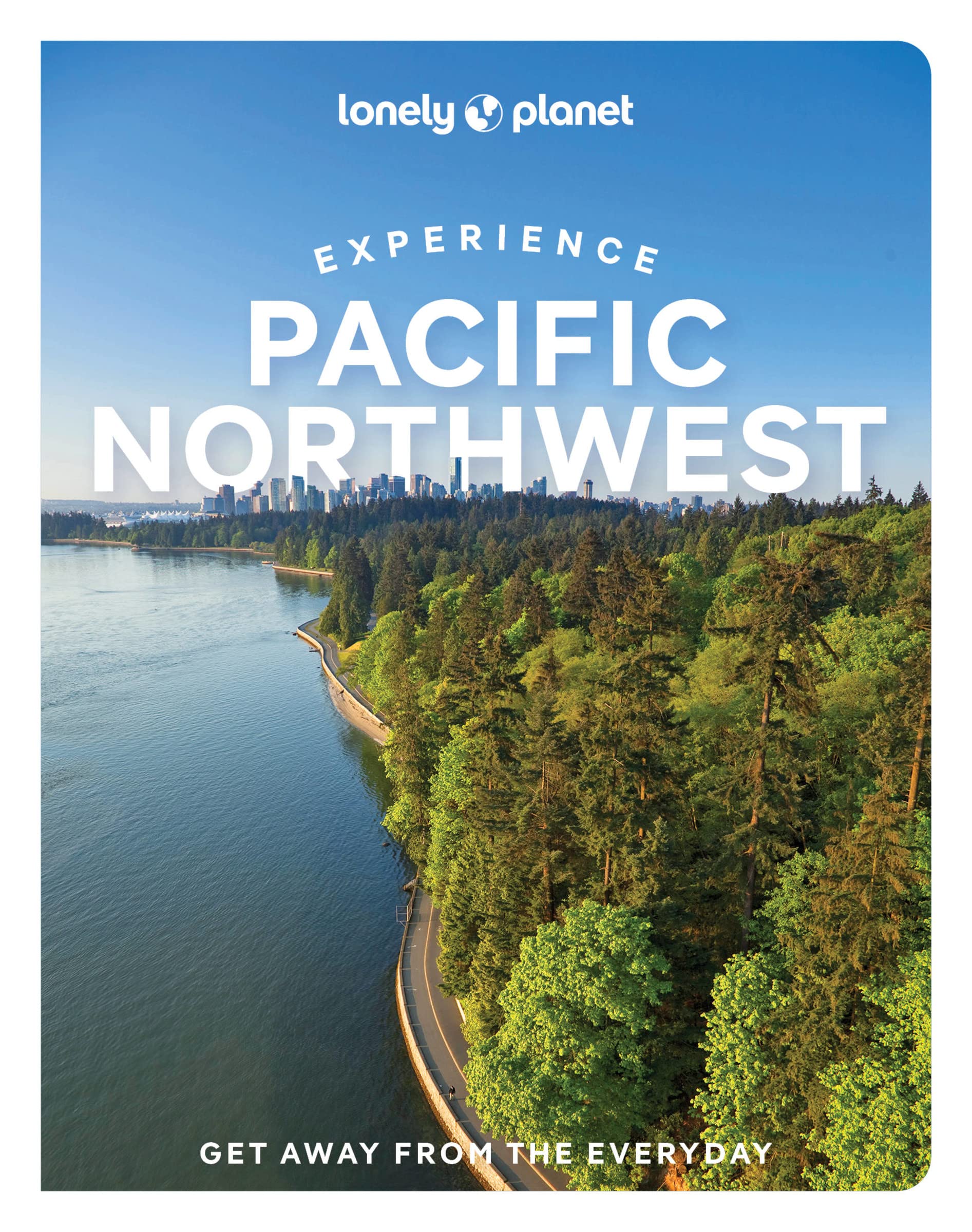 Experience Pacific Northwest Lonely Planet