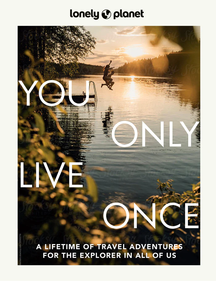 You Only Live Once Lonely Planet