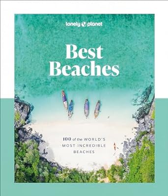 Best Beaches: 100 of the World’s Most Incredible Beaches Lonely Planet