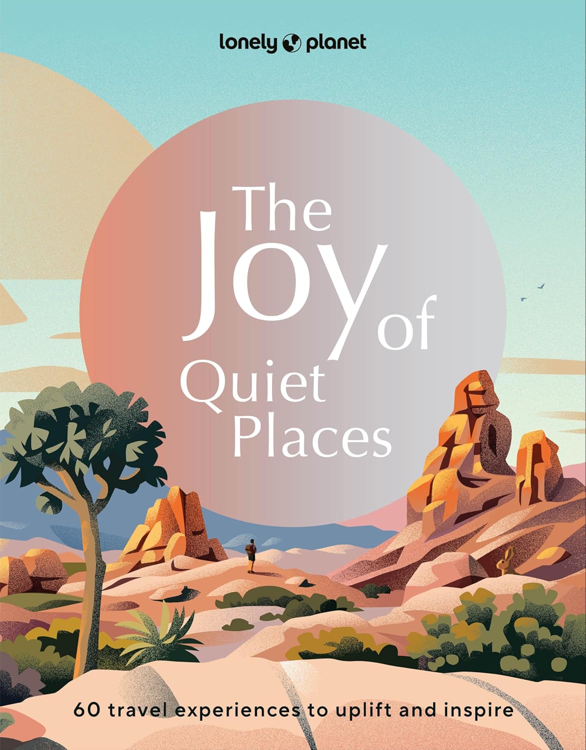 The Joy of Quiet Places Lonely Planet
