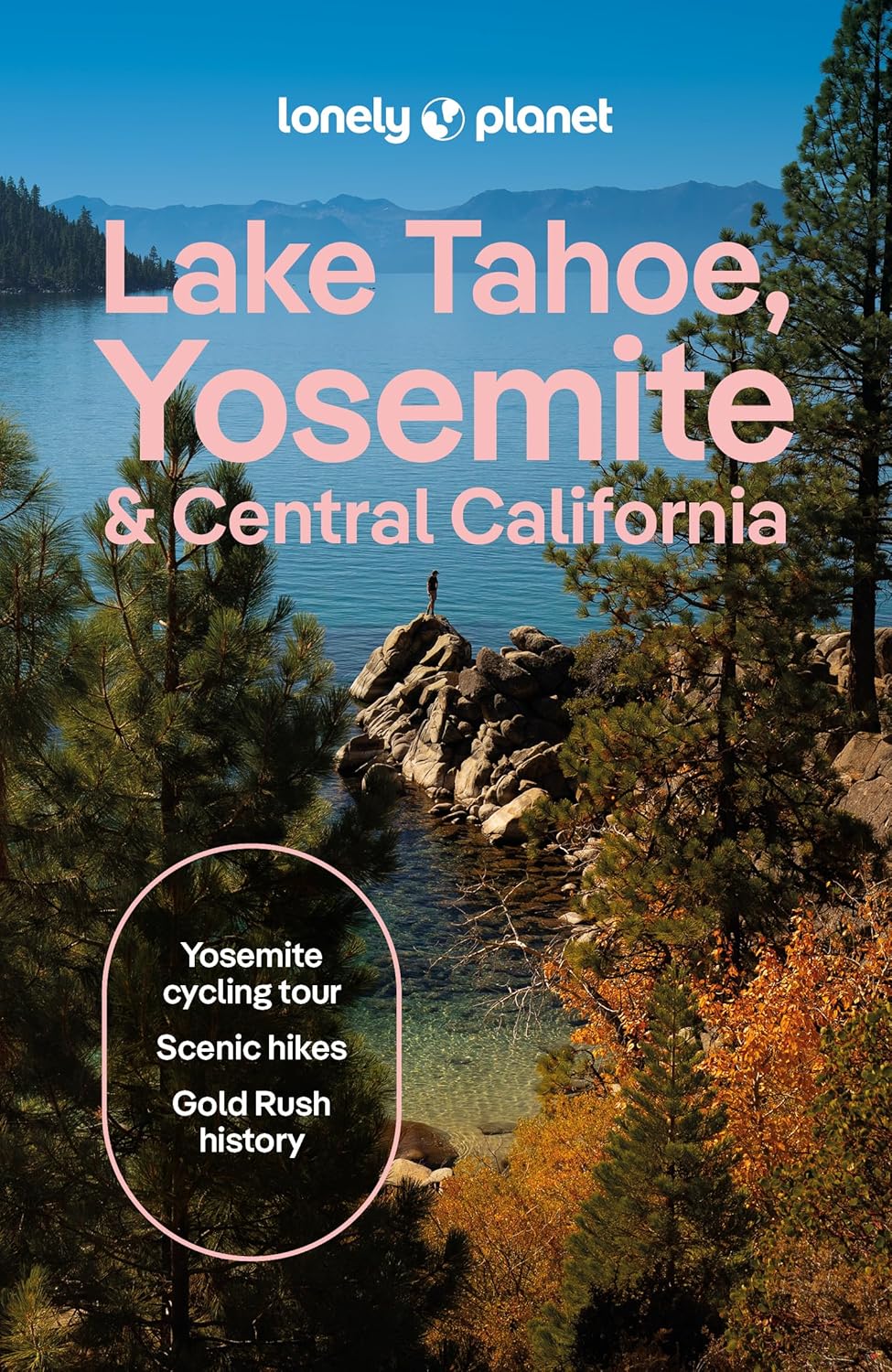 Lake Tahoe, Yosemite and Central California Lonely Planet