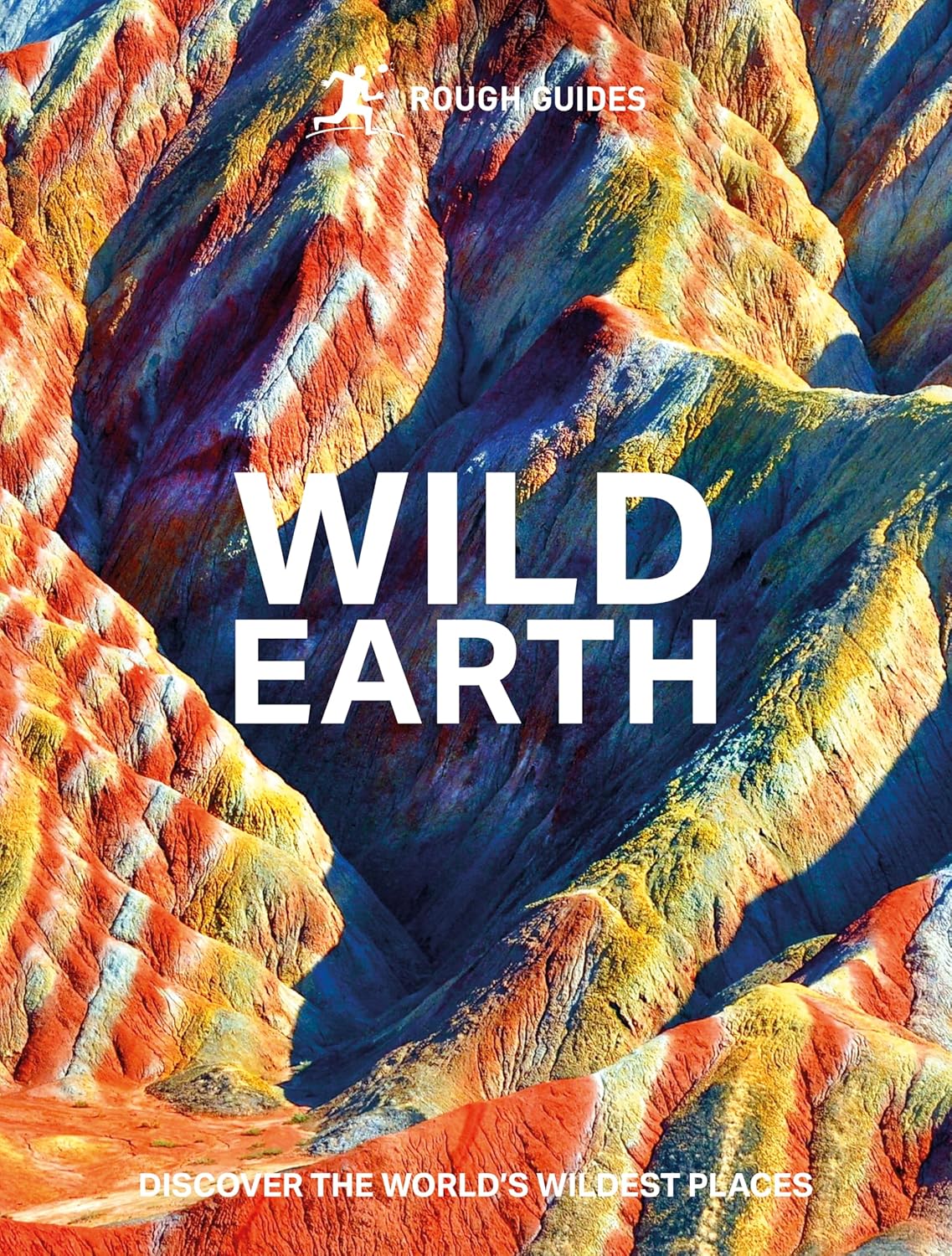 Wild Earth: Discover the World"'s Wildest Places Rough Guide