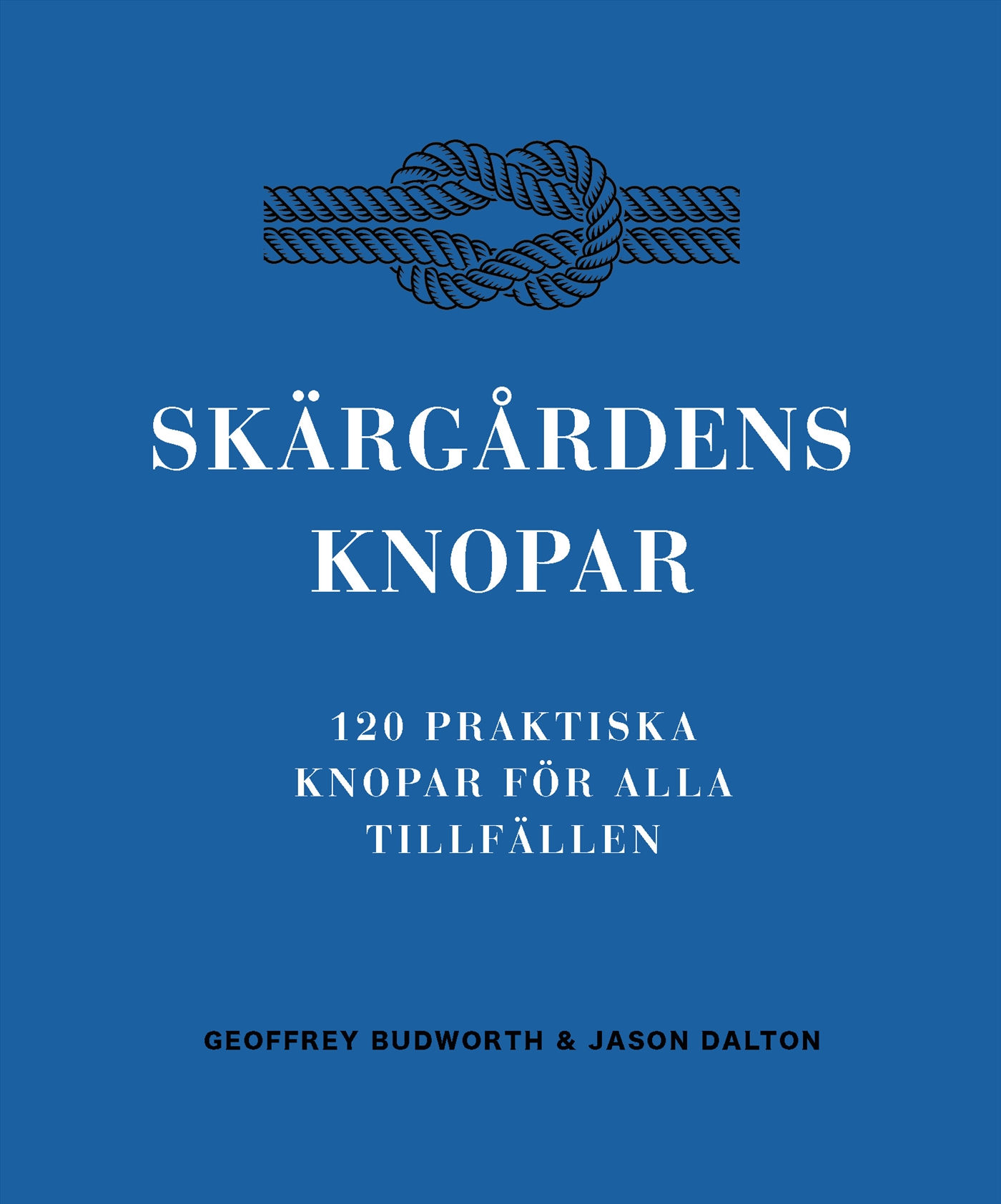 Skärgårdens knopar : 100 praktiska knopar för alla tillfällen