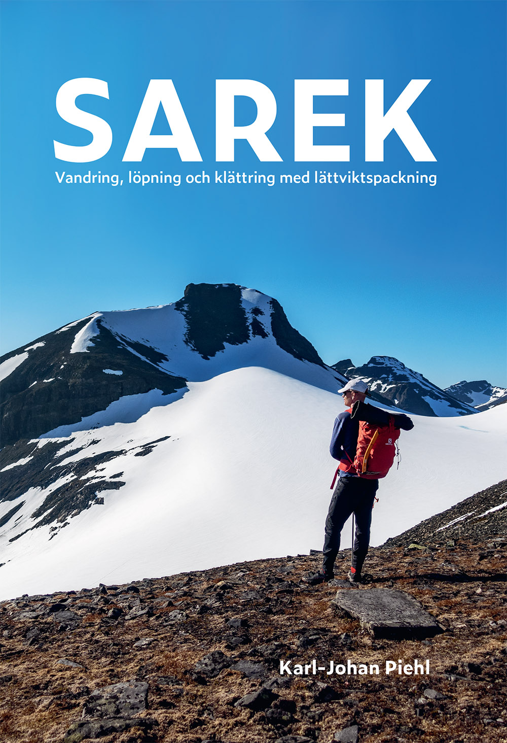 Sarek: Vandring, löpning och klättring med lättviktspackning