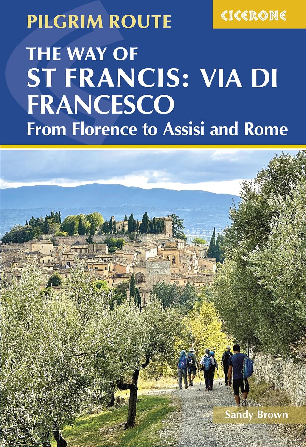 The Way of St Francis: Via di francesco Cicerone