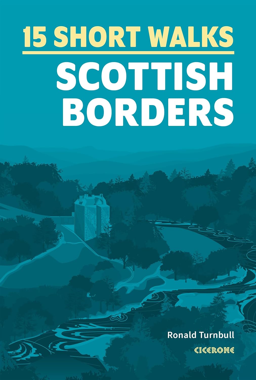 15 Short Walks in the Scottish Borders Cicerone