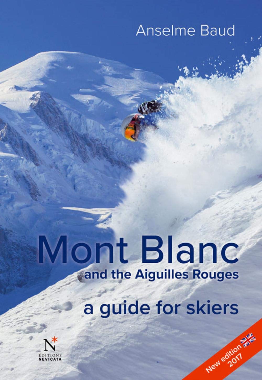 Mont Blanc and the Aiguilles Rouges - A Guide for Skiers