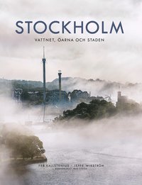 Stockholm : Vattnet, öarna och staden