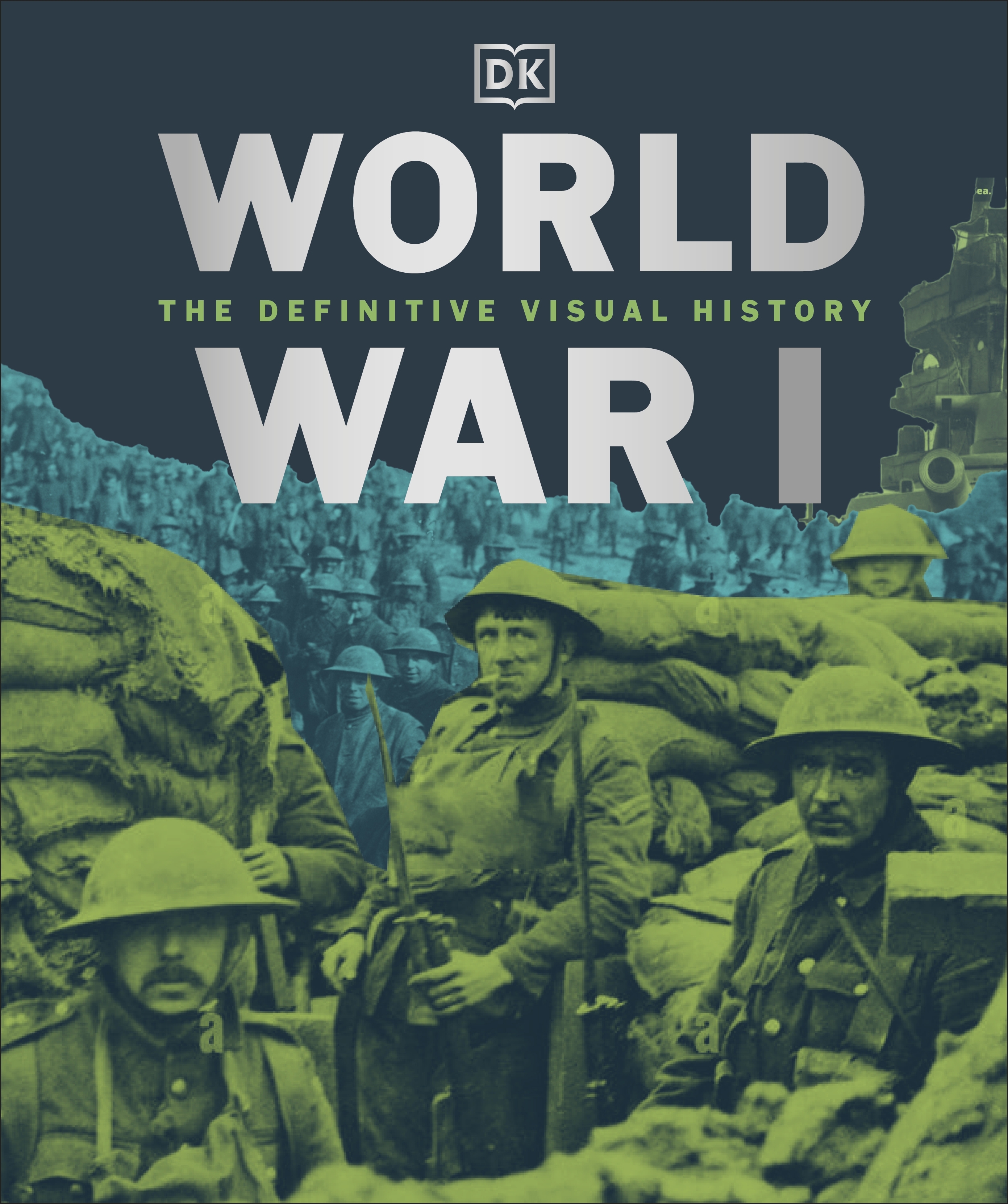 World War I - The Definitive Visual History