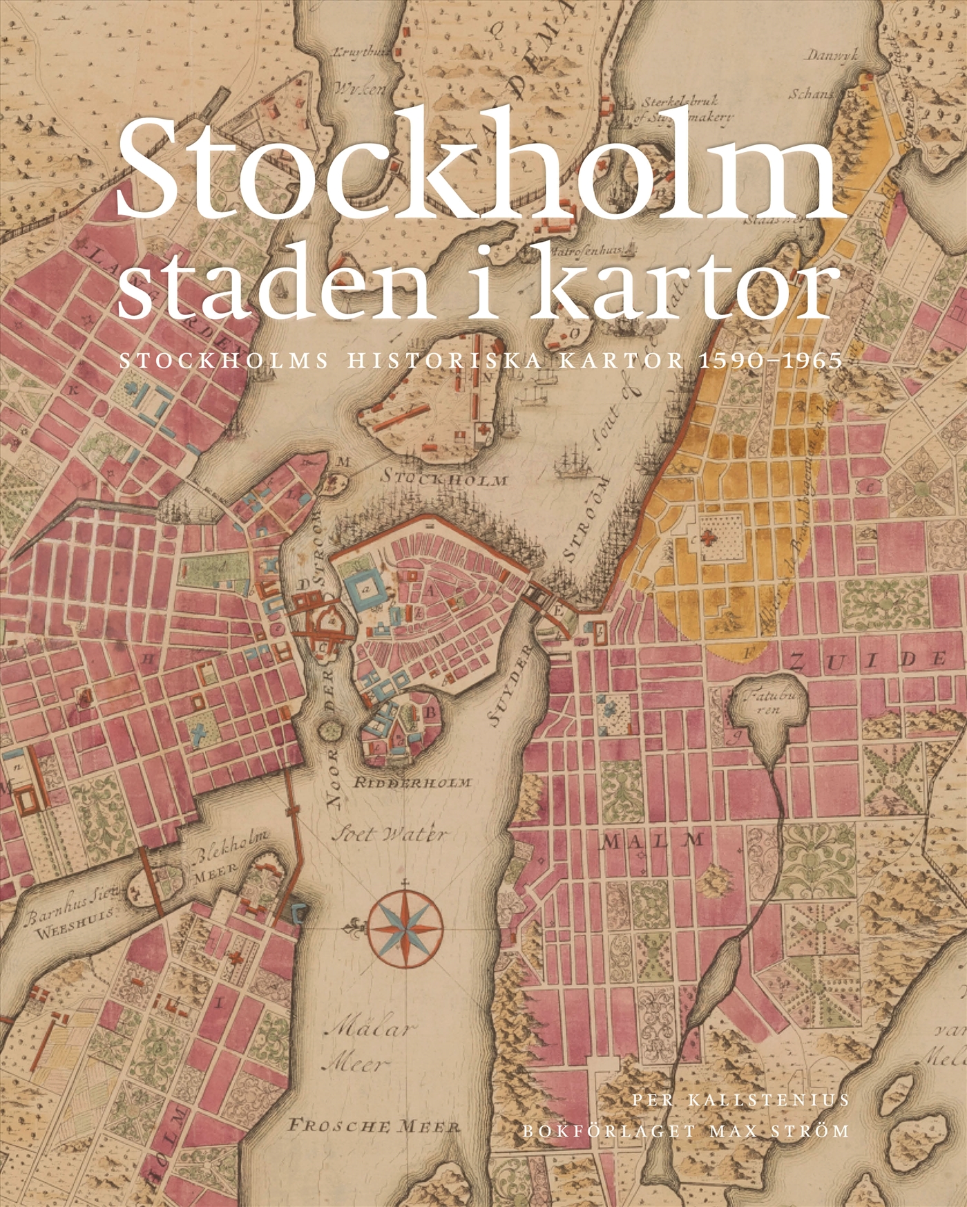 Stockholm staden i kartor 1590-1940