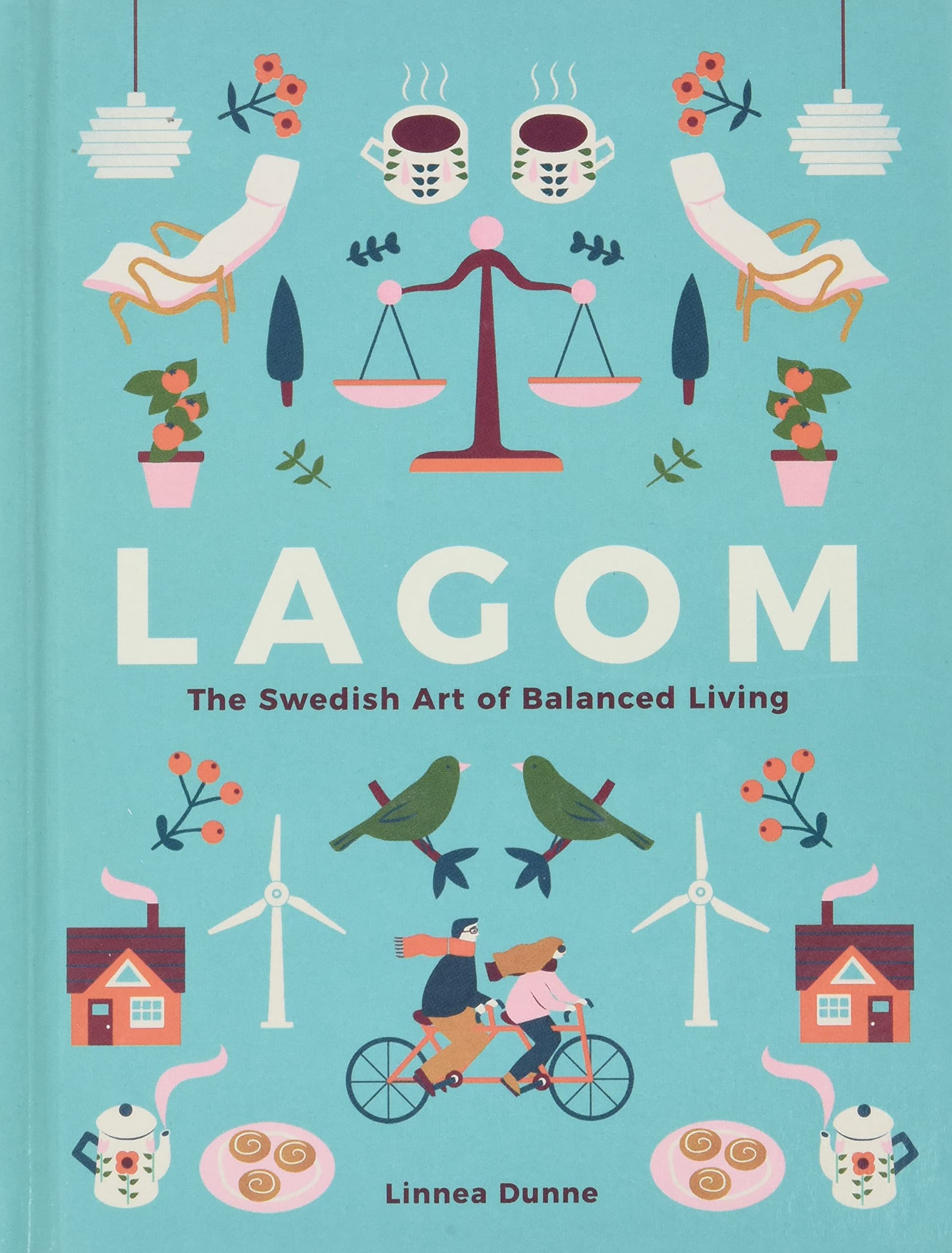 Lagom: The Swedish Art of Balanced Living